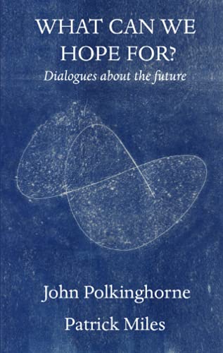 9781999967628: What Can We Hope For?: Dialogues about the Future