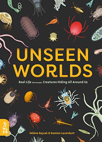 Beispielbild fr Unseen Worlds: Real-Life Microscopic Creatures Hiding All Around Us zum Verkauf von AwesomeBooks