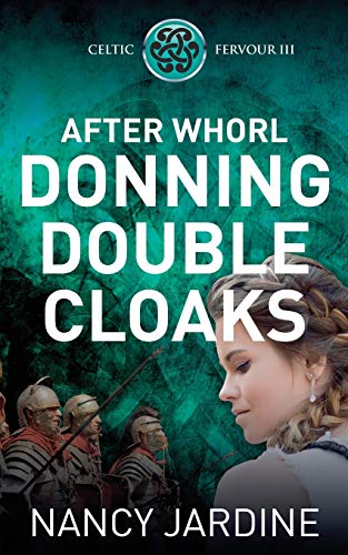 Beispielbild fr After Whorl Donning Double Cloaks: 3 (Celtic Fervour Series) zum Verkauf von AwesomeBooks