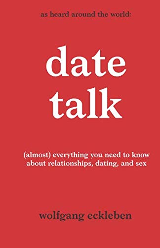 Beispielbild fr DateTalk: (almost) everything you need to know about relationships, dating, and sex zum Verkauf von Books Unplugged