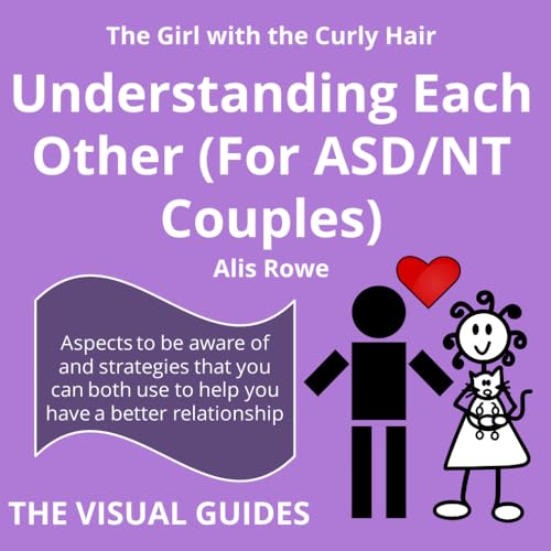 Stock image for Asperger's Syndrome: Understanding Each Other (For ASD/NT Couples): by the girl with the curly hair (The Visual Guides) for sale by SecondSale