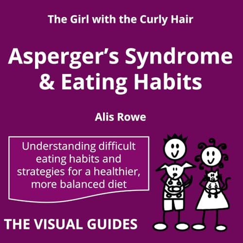 Stock image for Asperger's Syndrome and Eating Habits: by the girl with the curly hair for sale by ThriftBooks-Dallas