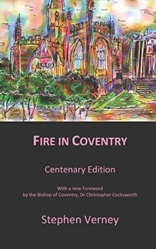 Beispielbild fr Fire in Coventry: Centenary Edition With a new Foreword by the Bishop of Coventry Dr Christopher Cocksworth (Christian Classics) zum Verkauf von WorldofBooks