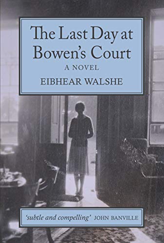 Beispielbild fr The Last day at Bowen's Court: A Novel zum Verkauf von WorldofBooks