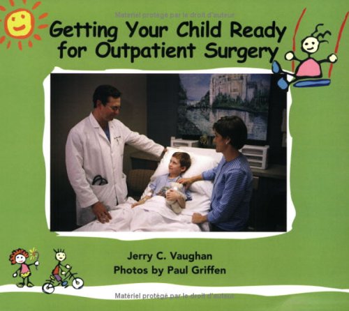 Beispielbild fr GETTING YOUR CHILD READY FOR OUTPATIENT SURGERY zum Verkauf von Better World Books