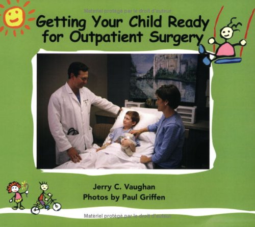Imagen de archivo de GETTING YOUR CHILD READY FOR OUTPATIENT SURGERY a la venta por Better World Books