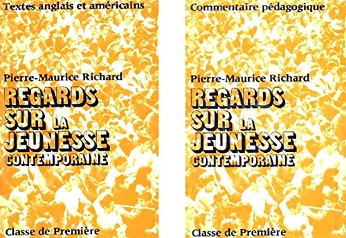 Stock image for REGARDS SUR LA JEUNESSE CONTEMPORAINE, CLASSE DE 1re, COMMENTAIRE PEDAGOGIQUE & TEXTES ANGLAIS ET AMERICAINS for sale by Livreavous