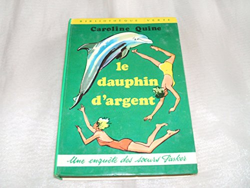9782010008603: Le dauphin d'argent : Une enqute des s urs Parkers : Collection : Bibliothque verte cartonne