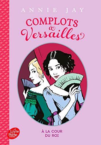 Beispielbild fr Complot a Versailles (Livre de Poche Jeunesse): A la cour du roi zum Verkauf von WorldofBooks