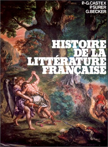 Histoire de la litteÌrature francÌ§aise (Classiques Hachette) (French Edition) (9782010009495) by Castex, Pierre Georges