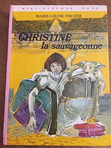 Stock image for Christine la sauvageonne : Collection : Bibliothque rose cartonne & illustre for sale by medimops