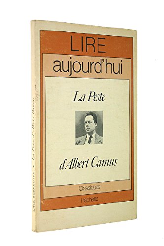 Beispielbild für La peste. Collection : Lire Aujourd'hui/Hachette classiques. zum Verkauf von AUSONE