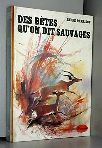 Beispielbild fr Des Btes Qu'on Dit Sauvages (la Galaxie) zum Verkauf von RECYCLIVRE
