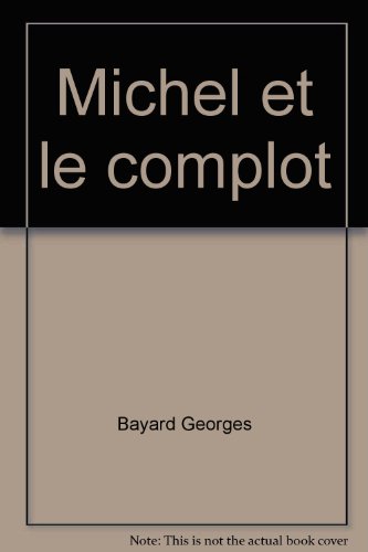 Beispielbild fr Michel et le complot zum Verkauf von A TOUT LIVRE