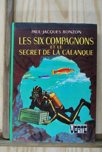 Imagen de archivo de Les six compagnons et le secret de la calanque a la venta por A TOUT LIVRE