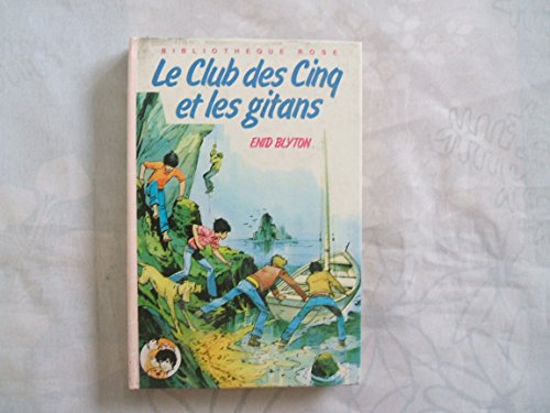 Stock image for Le club des 5 et les gitans : Le club des cinq et les gitans : Srie : Le club des cinq : Collection : Bibliothque rose cartonne & illustre for sale by medimops