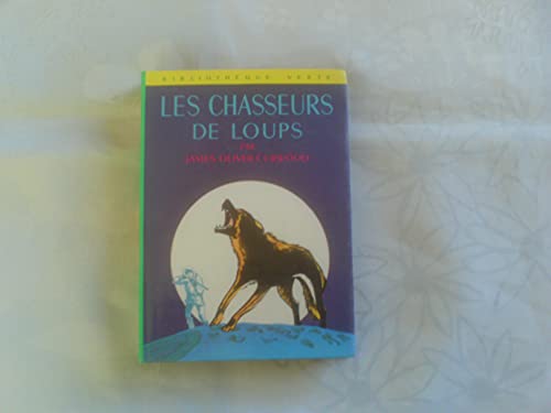 9782010017223: Les chasseurs de loups : Collection : Bibliothque verte cartonne