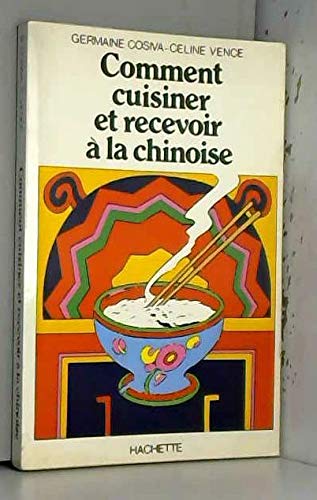 Immagine dell'editore per Comment cuisiner et recevoir � la chinoise [Paperback] COSIVA Germaine - VENCE C� line venduto da Hubert Colau