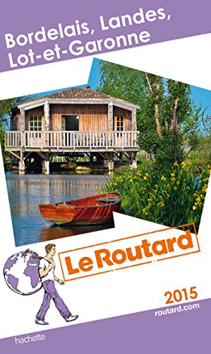 Beispielbild fr Guide du Routard Bordelais, Landes, Lot-et-Garonne 2015 zum Verkauf von Ammareal