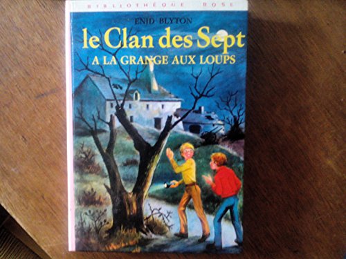 9782010019371: Le Clan des sept  la Grange aux Loups (Bibliothque rose)