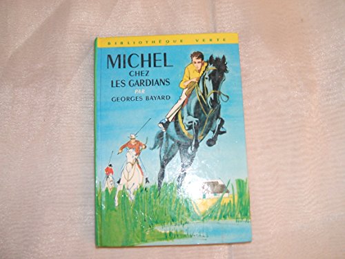 Stock image for Michel chez les gardians : Collection : Bibliothque verte cartonne & illustre for sale by Librairie Th  la page