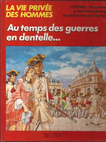 Stock image for Au temps des guerres en dentelles. : 1715-1785 for sale by Ammareal