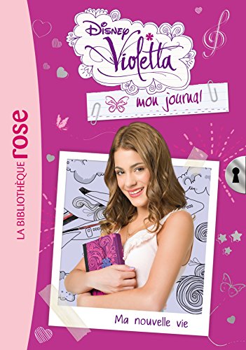 Beispielbild fr Violetta mon journal 01 - Ma nouvelle vie zum Verkauf von books-livres11.com