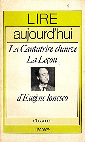 Stock image for La cantatrice chauve; La leon. Collection : Lire Aujourd'hui/Hachette classiques. for sale by AUSONE