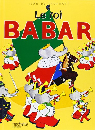 Le Roi Babar (French Edition) (9782010025174) by Laurent De Brunhoff