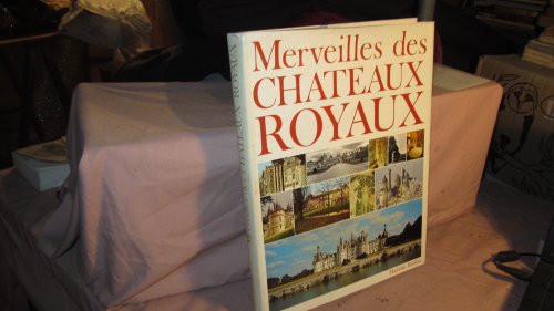 Imagen de archivo de Merveilles des chteaux royaux. a la venta por Ammareal