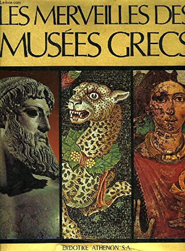 Les Merveilles des MusÃ©es Grecs (French Edition) (9782010025983) by Manolis Andronicos; Manolis Chatzidakis; Vassos Karageorghis