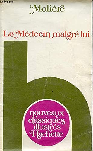Beispielbild fr LE MEDECIN MALGRE LUI, COMEDIE (1666) (TEXTE INTEGRAL) zum Verkauf von Le-Livre
