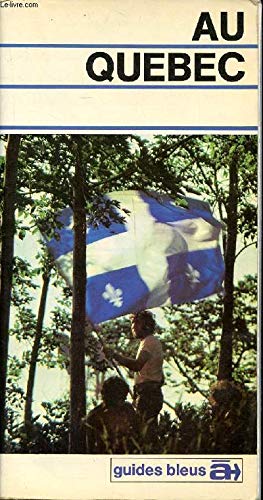 Stock image for Au Quebec: [guide (Guides bleus a) (French Edition) for sale by Better World Books Ltd