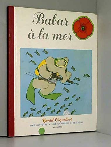 Babar aÌ€ la mer (Gentil Coquelicot) (French Edition) (9782010028915) by Brunhoff, Laurent De