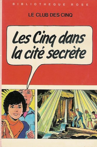 9782010030710: Les cinq dans la cit secrte : Srie : Le club des cinq : Collection : Bibliothque rose cartonne & illustre