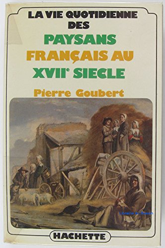 Beispielbild fr La vie quotidienne des paysans franc ais au XVIIe sie`cle (French Edition) zum Verkauf von ThriftBooks-Dallas