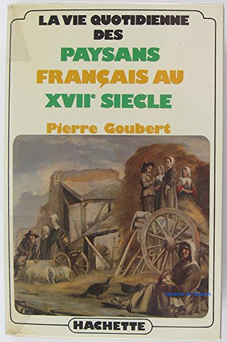 Stock image for La vie quotidienne des paysans franc ais au XVIIe sie`cle (French Edition) for sale by ThriftBooks-Dallas
