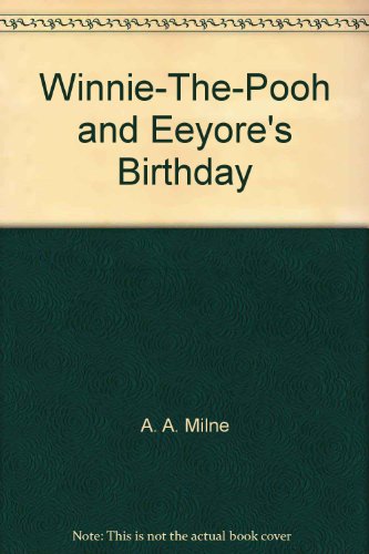 Winnie-The-Pooh and Eeyore's Birthday (9782010033650) by A.A. Milne