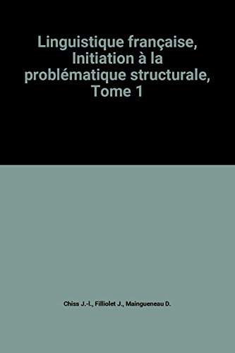 Stock image for Linguistique franaise. 1. Linguistique franaise. Initiation  la problmatique de la linguistique structurale, phontique et phonologie, problmes du lexique. Volume : 1 for sale by Chapitre.com : livres et presse ancienne