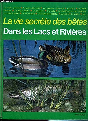 Stock image for La Vie secrte des btes dans les lacs et les rivires for sale by Ammareal