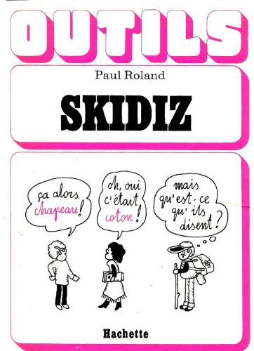 9782010037757: Skidiz: Lexique du franais familier  l'usage des trangers qui veulent comprendre "ce qu'ils disent"