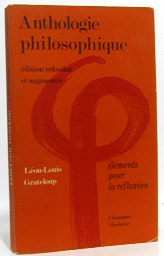 Beispielbild fr Anthologie philosophique El ments pour la r flexion Edition refondue et augment e zum Verkauf von WorldofBooks