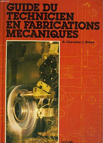 Beispielbild fr Guide du technicien en fabrications mecaniques : a l'usage des eleves de l'enseignement technique in zum Verkauf von medimops