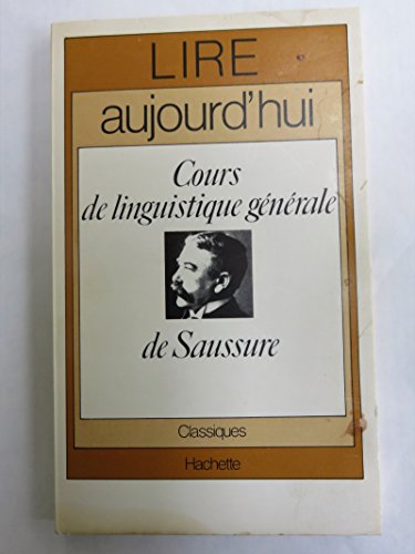 Imagen de archivo de Lire Aujourd'Hui : Cours de linguistique gnrale de Saussure a la venta por Ammareal