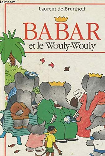 9782010042096: Babar et le Wouly-Wouly (Babar S.)