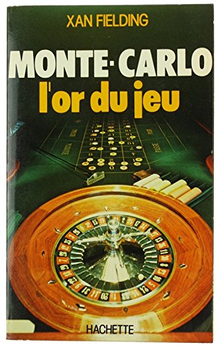 Monte-Carlo: L'or du jeu (LitteÌrature & [i.e. et] sciences humaines) (French Edition) (9782010042133) by Fielding, Xan