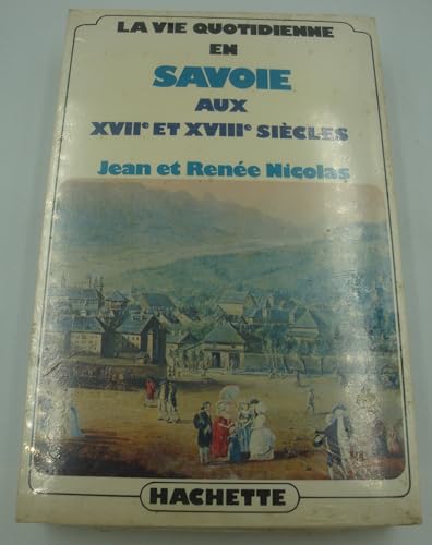9782010043024: La vie quotidienne en Savoie aux XVIIe et XVIIIe sicles
