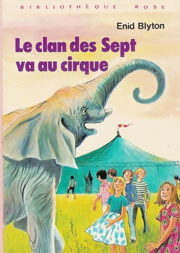 Stock image for Le clan des sept va au cirque : Collection : Bibliothque rose cartonne & illustre for sale by medimops