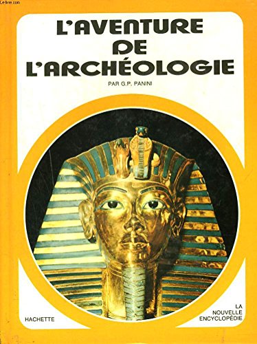 Stock image for L'Aventure de l'archologie (La Nouvelle encyclopdie) for sale by Ammareal