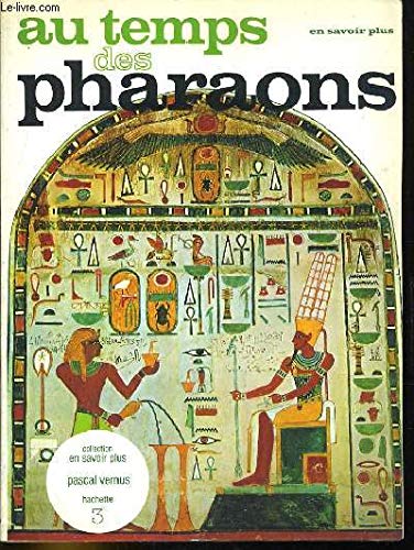 Beispielbild fr Au Temps Des Pharaons - Collection En Savoir Plus zum Verkauf von Ammareal